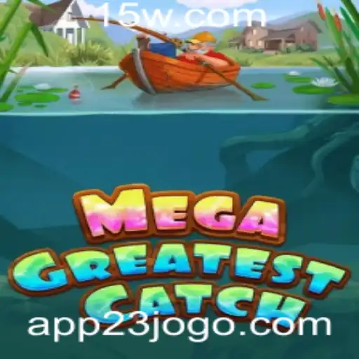MegaGreatestCatch: O Fenômeno de 2023 no Mundo dos Jogos